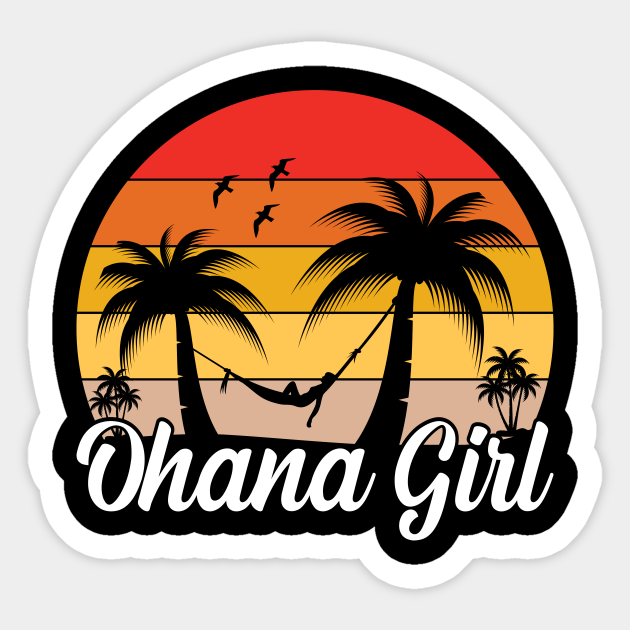 Ohana Girl I Ohana Ohana Sticker TeePublic